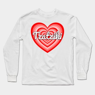 I Love Tzatziki Heart Funny Tzatziki Sauce Lover Long Sleeve T-Shirt